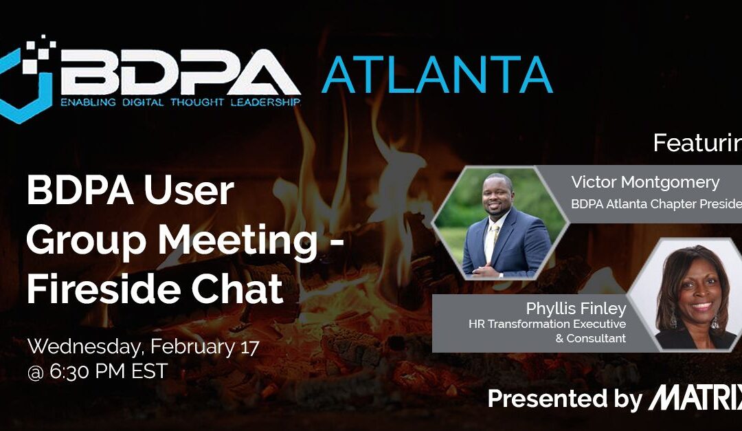 BDPA ATL Hosts February Fireside Chat